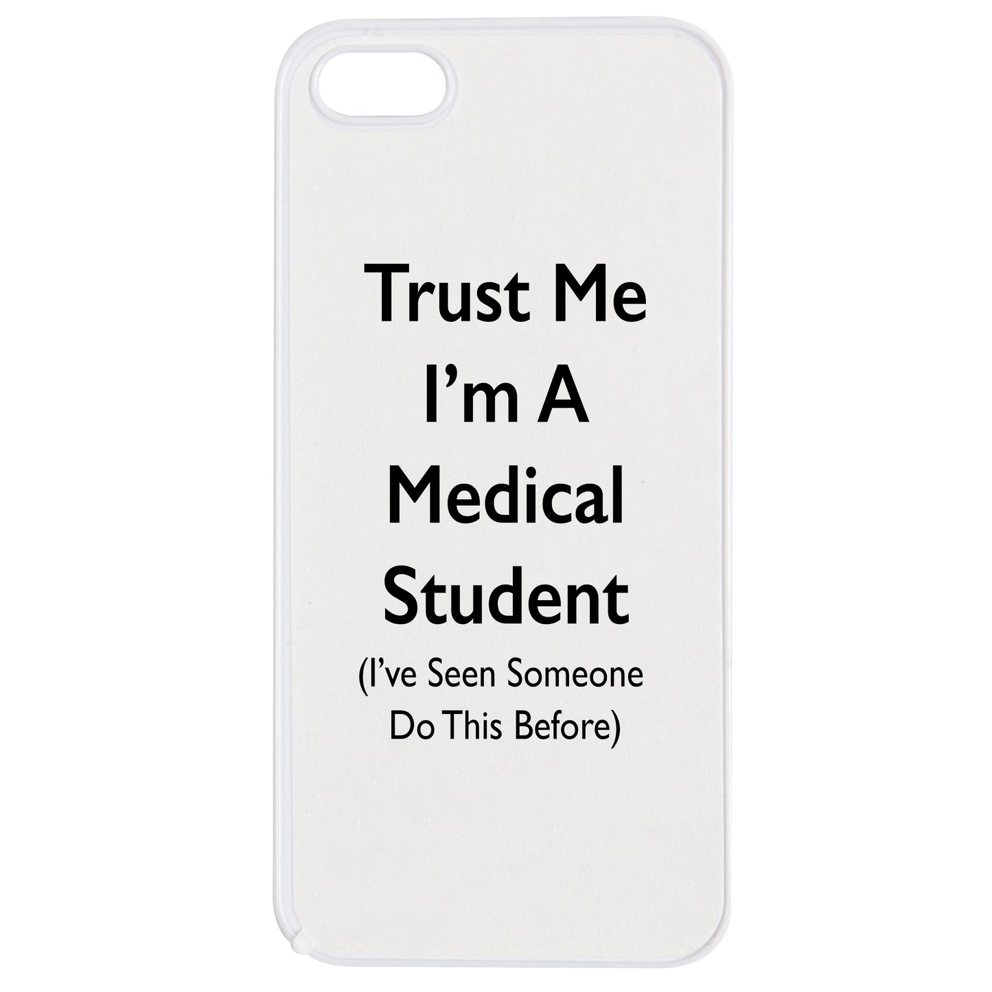 'Trust Me I'm a Medical Student' Phone Case - iPhone 5 & 5s - Medinc