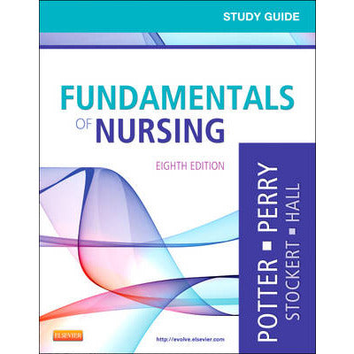 Study Guide for the Fundamentals of Nursing - 8th Edition
