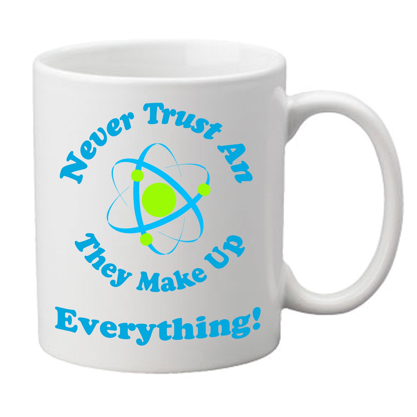 'Never Trust an Atom' Mug