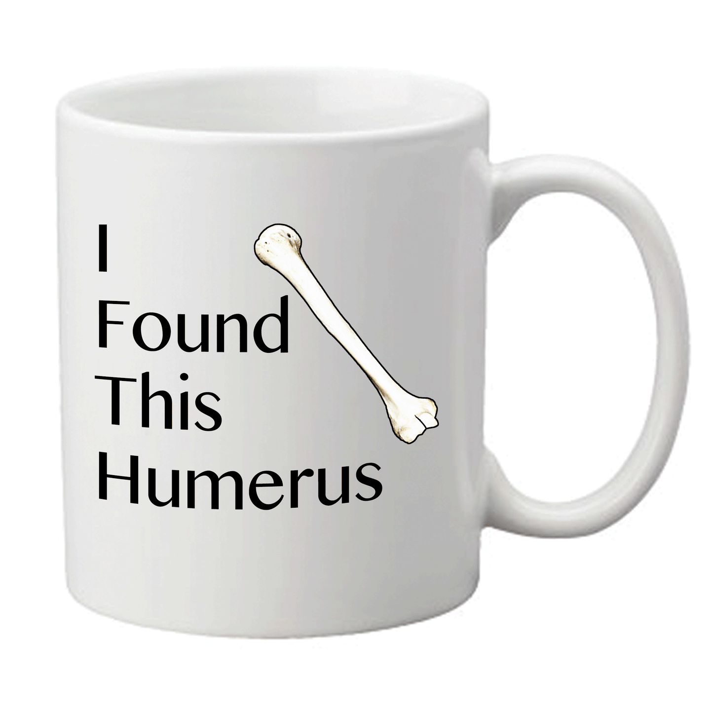 'I Found This Humerus' Mug