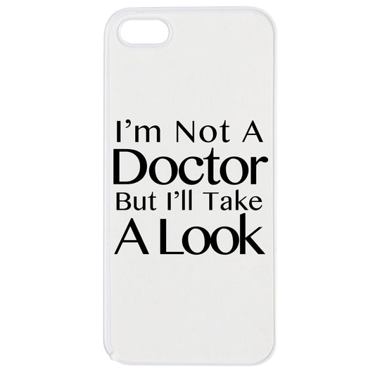 'I'm Not a Doctor' Phone Case - iPhone 5 & 5s