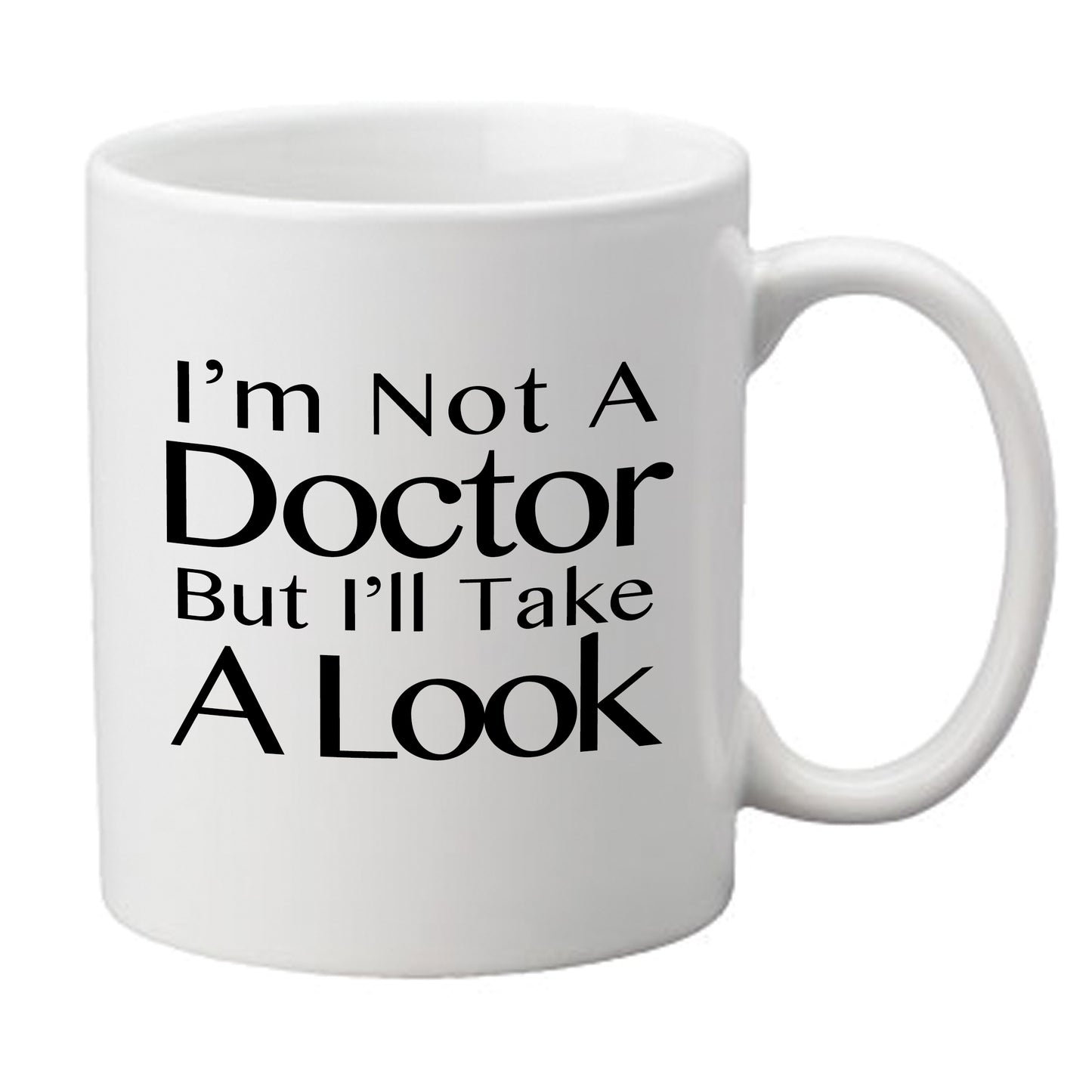 'I'm Not a Doctor...' Mug