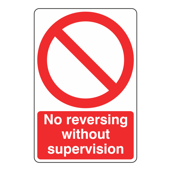 Do Not Revert Sign No Reversing Without Supervision Sign – Medisave UK