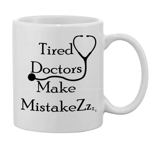 'Tired Doctors Make Mistakes' Mug - Medinc