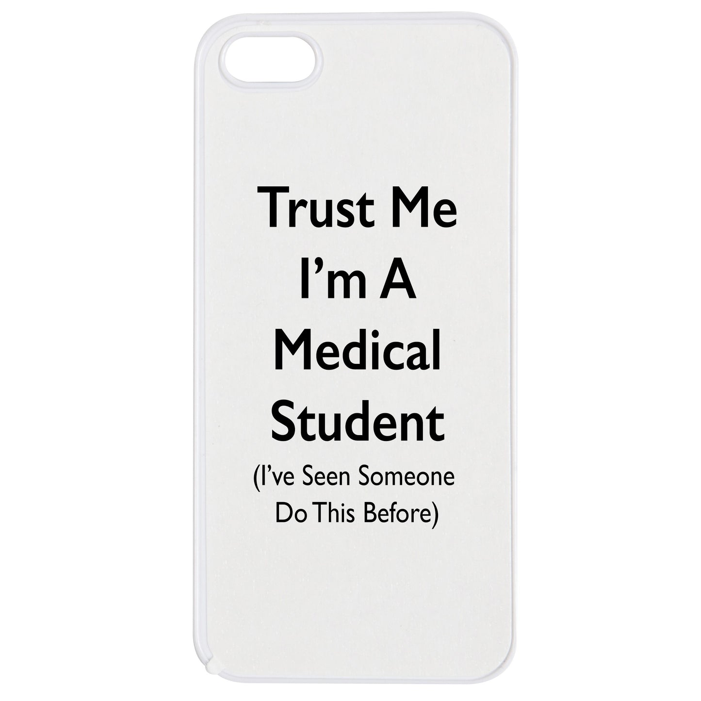 'Trust Me I'm a Medical Student' Phone Case - iPhone 5 & 5s