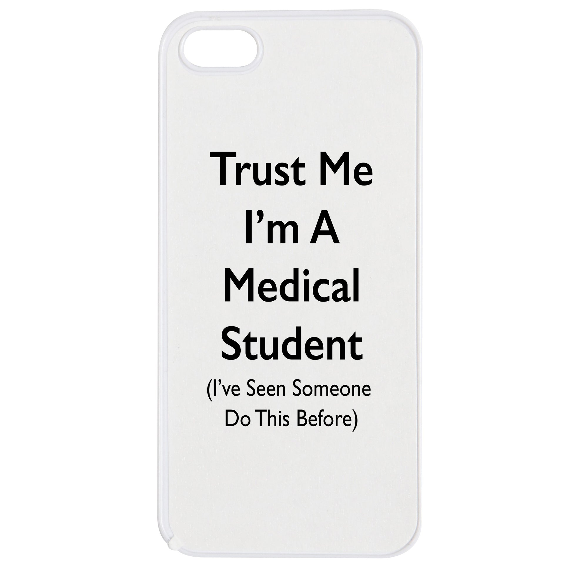 'Trust Me I'm a Medical Student' Phone Case - iPhone 5 & 5s - Medinc